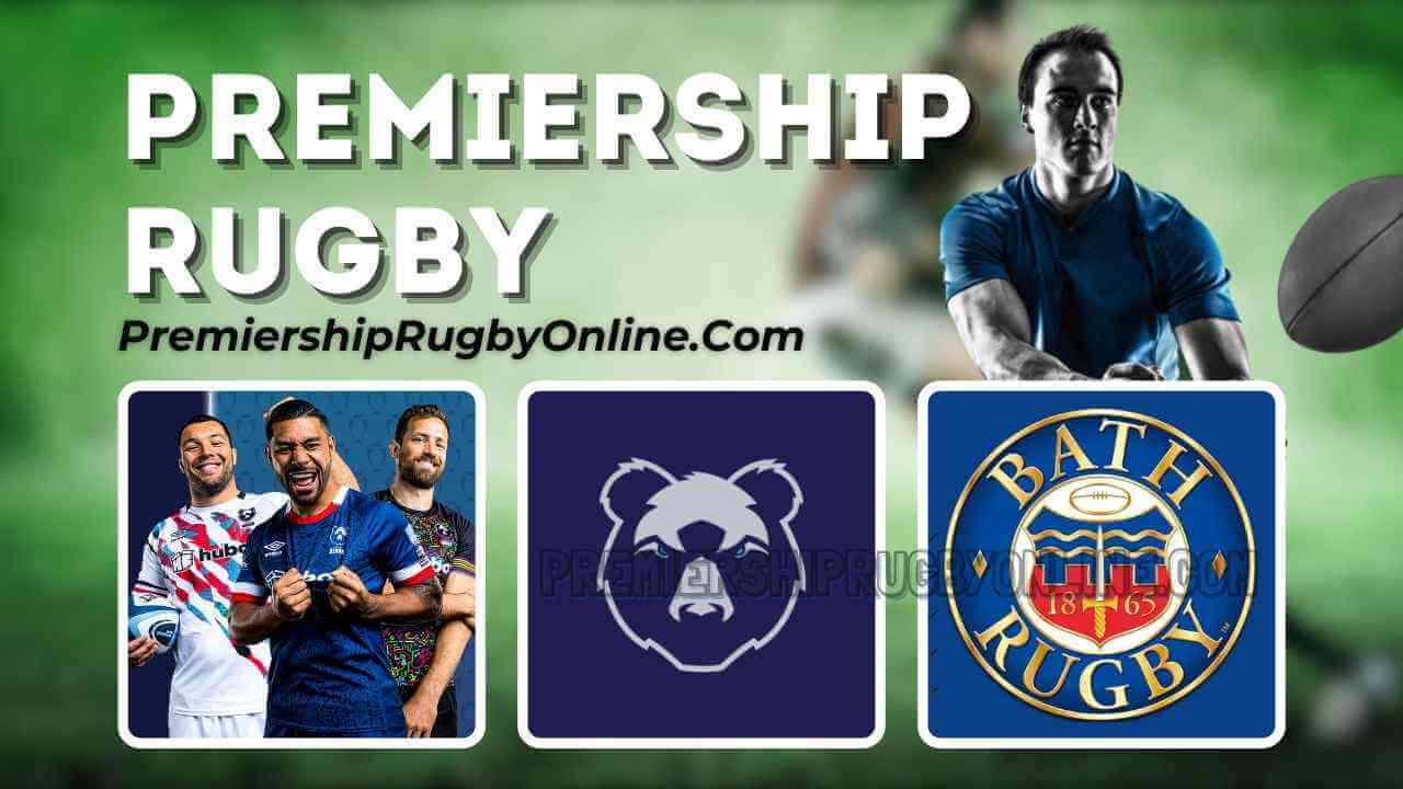 Bristol Bears Vs Bath Rugby Live Stream 2025 | Premiership Rugby RD 16 slider