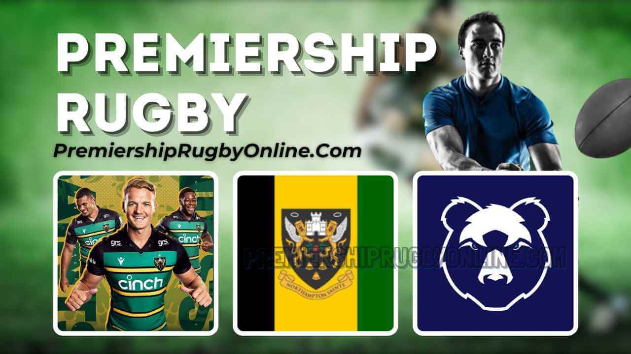 Northampton Saints Vs Bristol Bears Live Stream 2025 | Premiership Rugby RD 15 slider