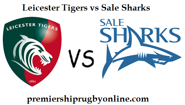 Sale Sharks vs Leicester Tigers