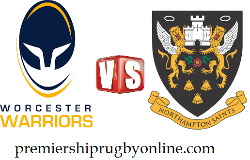 Worcester vs Northampton Saints live